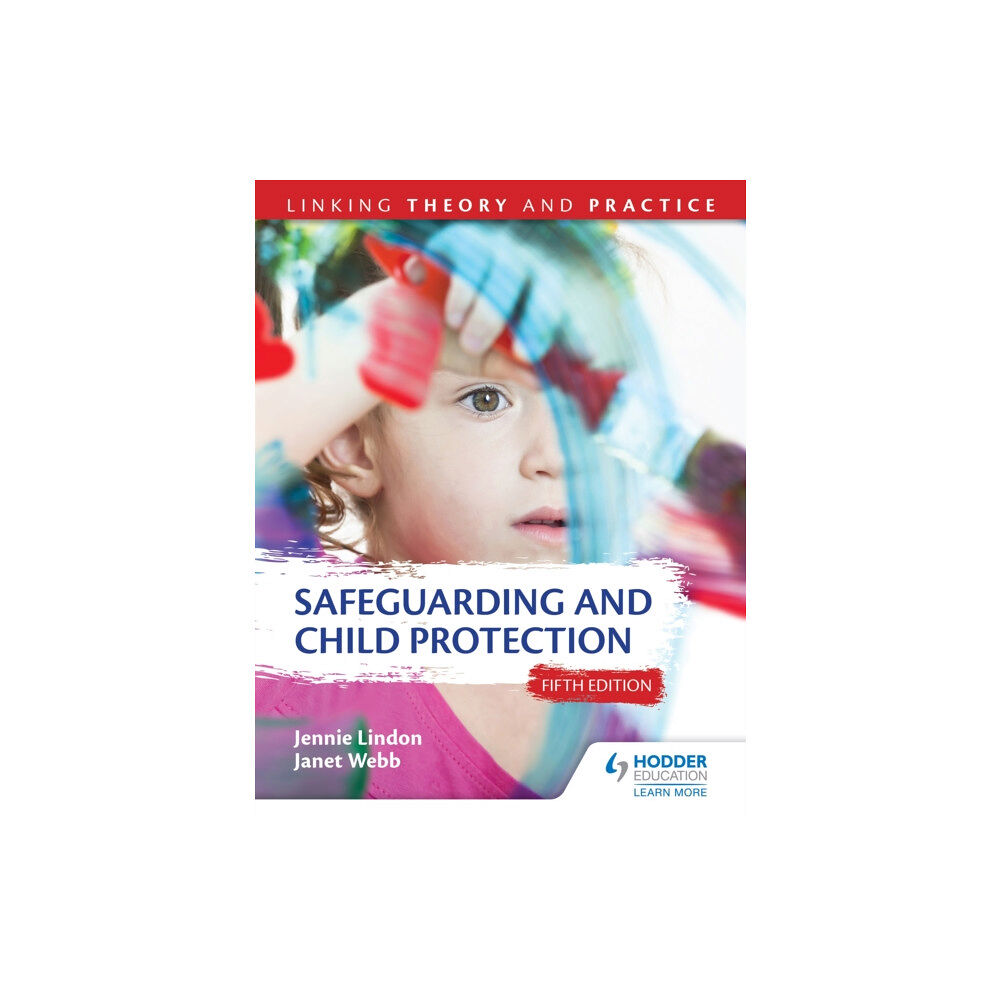 Hachette Learning Safeguarding and Child Protection 5th Edition: Linking Theory and Practice (häftad, eng)