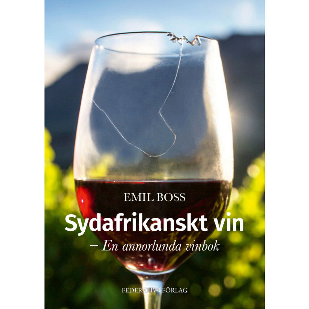 Emil Boss Sydafrikanskt vin – En annorlunda vinbok (inbunden)