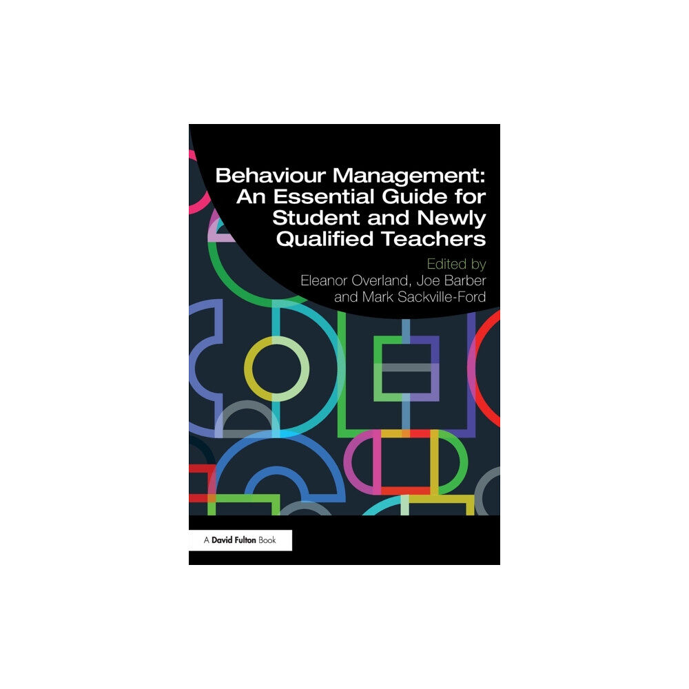 Taylor & francis ltd Behaviour Management: An Essential Guide for Student and Newly Qualified Teachers (häftad, eng)
