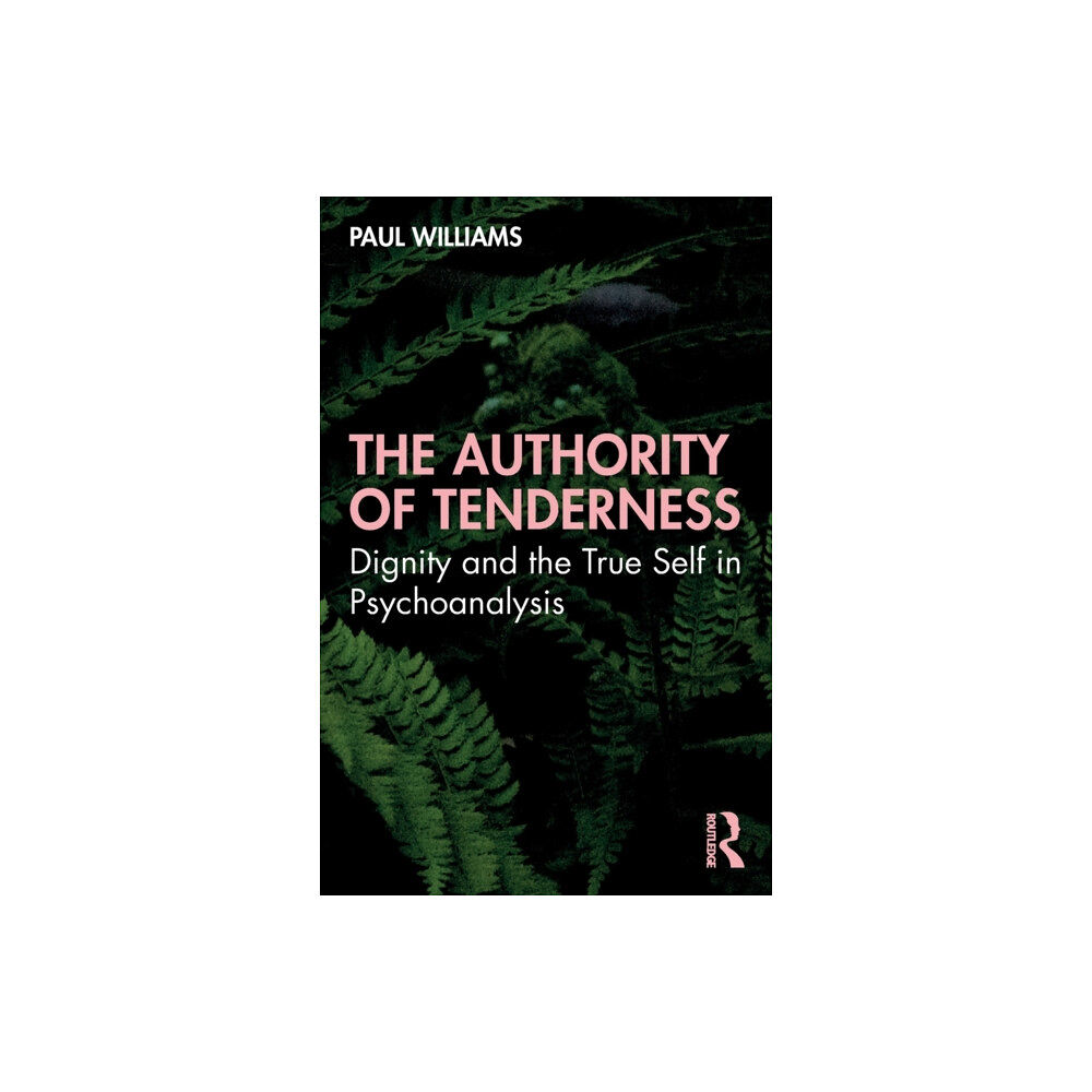 Taylor & francis ltd The Authority of Tenderness (häftad, eng)