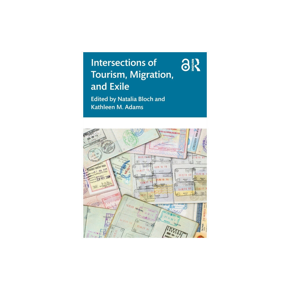 Taylor & francis ltd Intersections of Tourism, Migration, and Exile (häftad, eng)