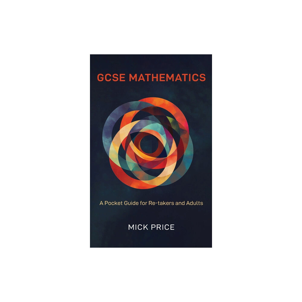 Austin Macauley Publishers GCSE Mathematics - A Pocket Guide for Re-takers and Adults (häftad, eng)