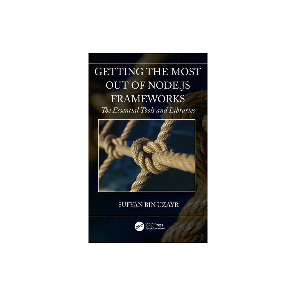 Taylor & francis ltd Getting the Most out of Node.js Frameworks (inbunden, eng)