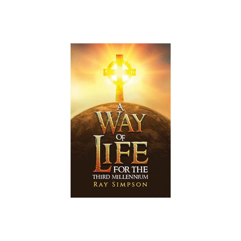 Austin Macauley Publishers A Way of Life: For the Third Millennium (inbunden, eng)