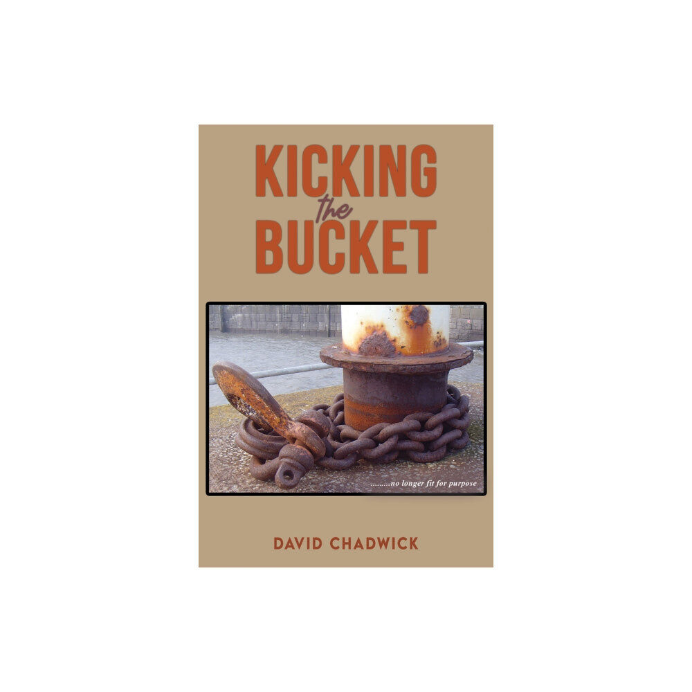 Austin Macauley Publishers Kicking the Bucket (häftad, eng)