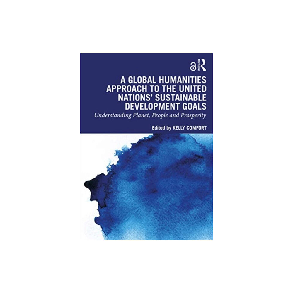 Taylor & francis ltd A Global Humanities Approach to the United Nations' Sustainable Development Goals (häftad, eng)