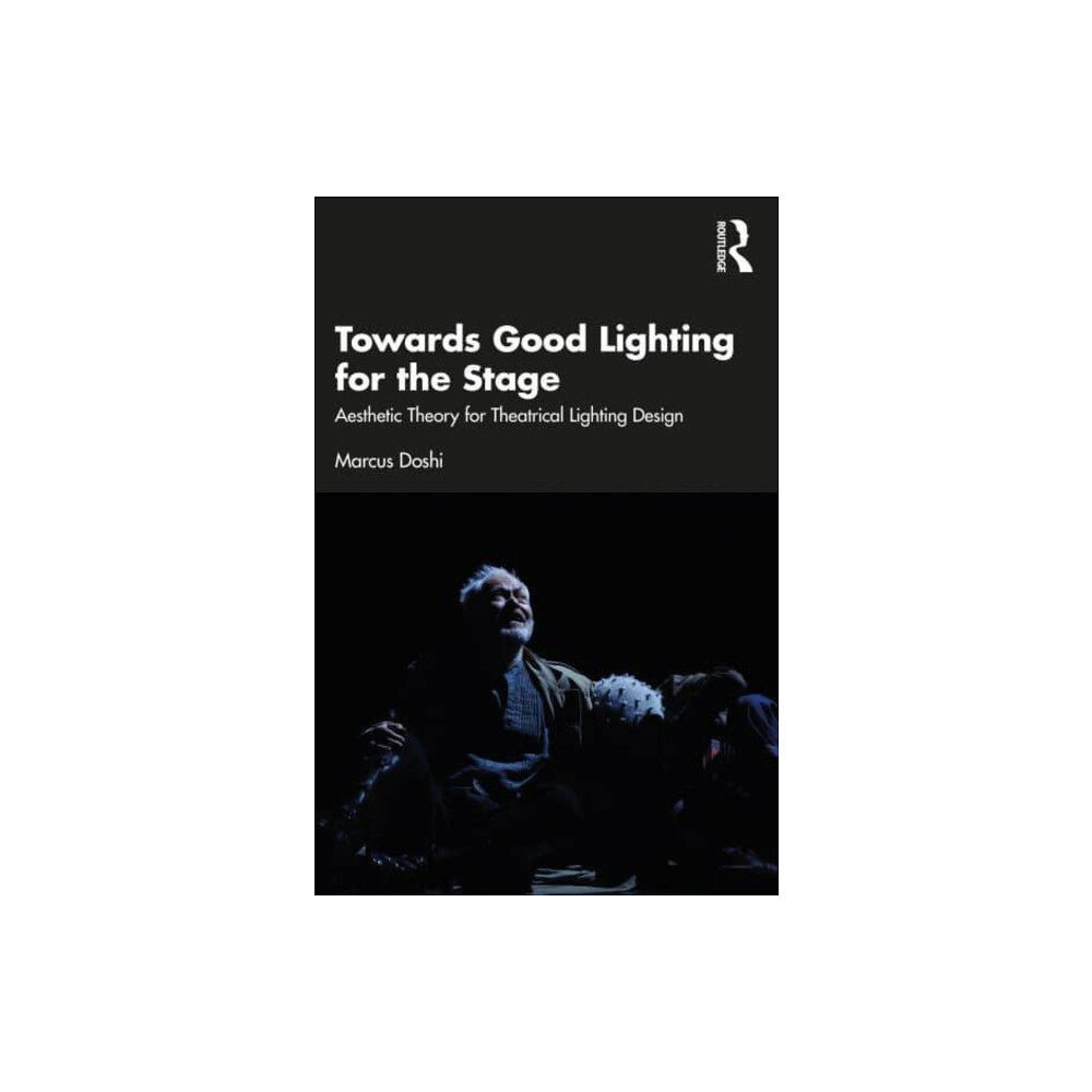 Taylor & francis ltd Towards Good Lighting for the Stage (häftad, eng)