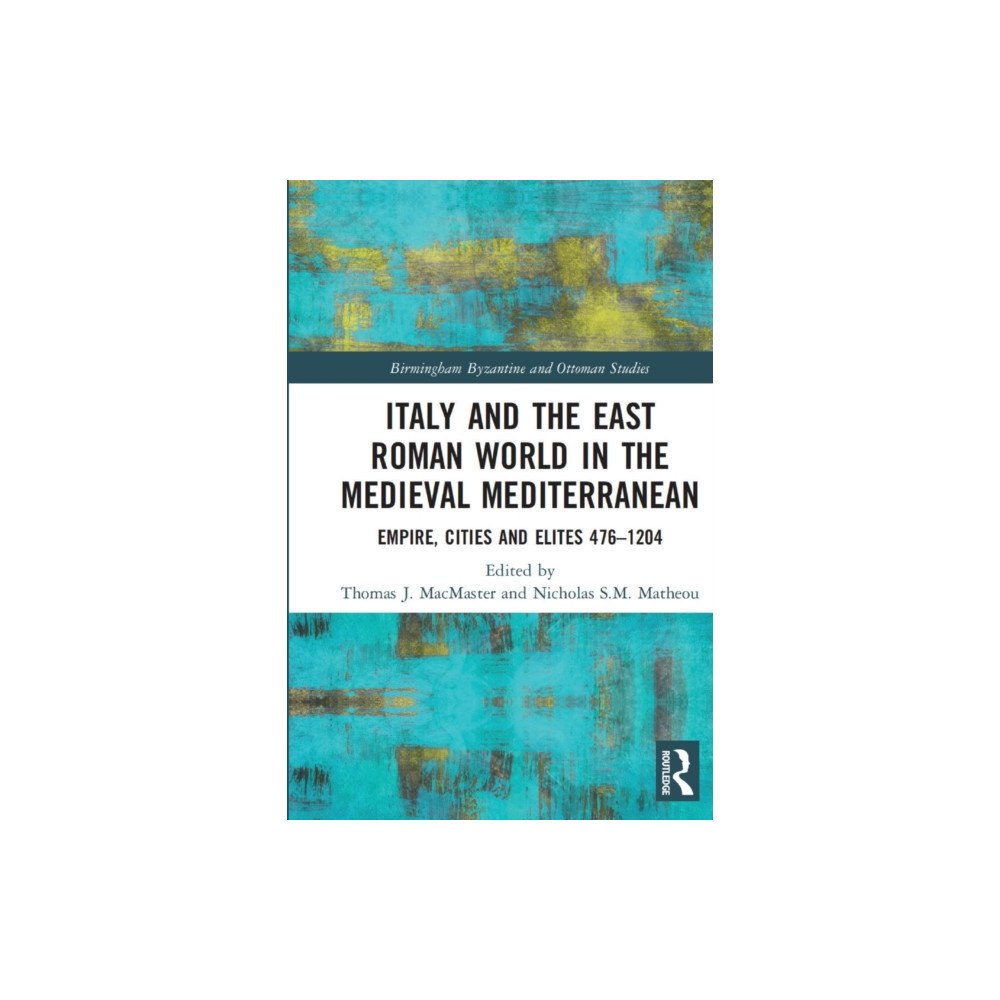 Taylor & francis ltd Italy and the East Roman World in the Medieval Mediterranean (häftad, eng)