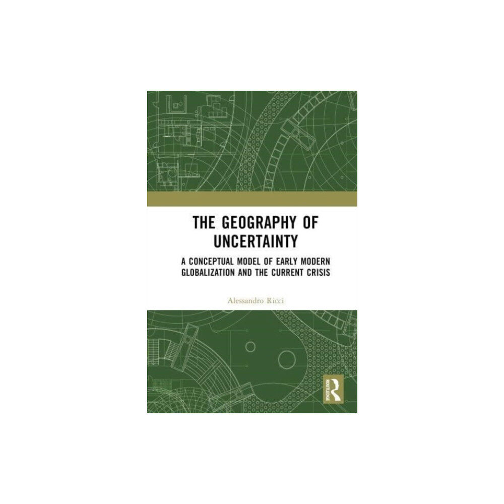 Taylor & francis ltd The Geography of Uncertainty (inbunden, eng)