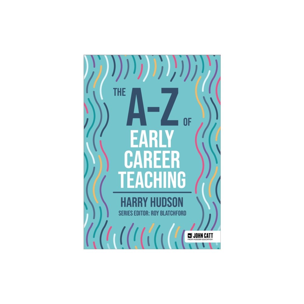 Hachette Learning The A-Z of Early Career Teaching (häftad, eng)