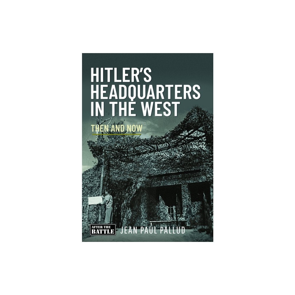 Pen & Sword Books Ltd Hitler's Headquarters in the West (inbunden, eng)