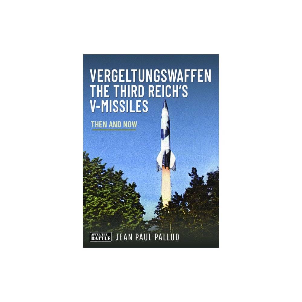 Pen & Sword Books Ltd Vergeltungswaffen - The Third Reich's V-Missiles (inbunden, eng)