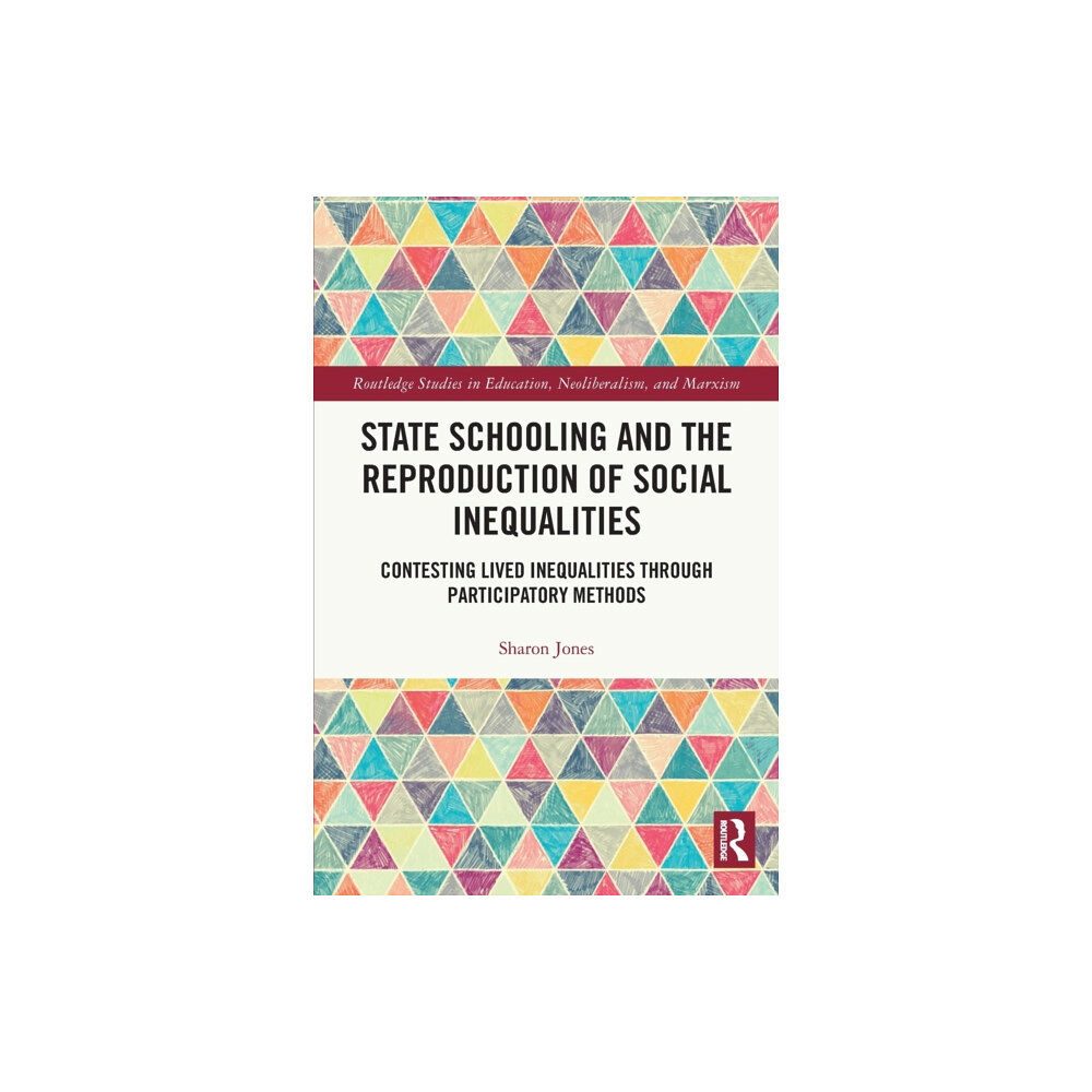 Taylor & francis ltd State Schooling and the Reproduction of Social Inequalities (häftad, eng)