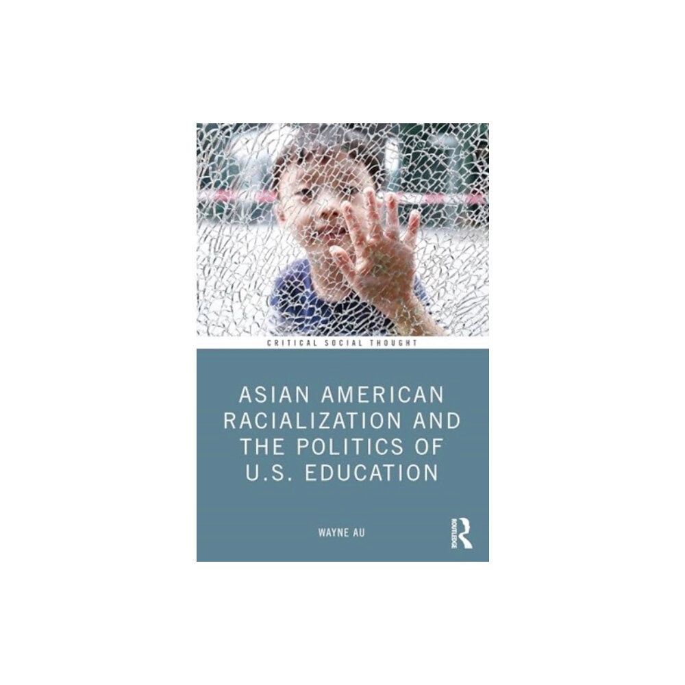 Taylor & francis ltd Asian American Racialization and the Politics of U.S. Education (häftad, eng)