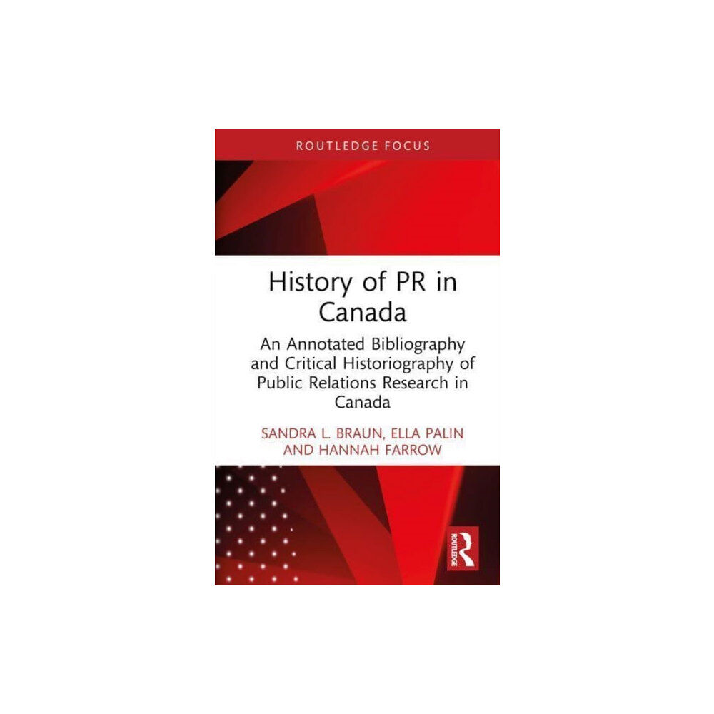 Taylor & francis ltd History of PR in Canada (inbunden, eng)