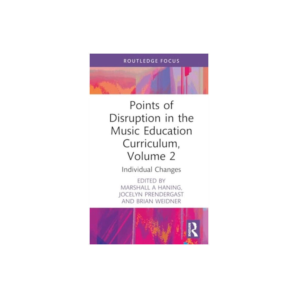 Taylor & francis ltd Points of Disruption in the Music Education Curriculum, Volume 2 (inbunden, eng)