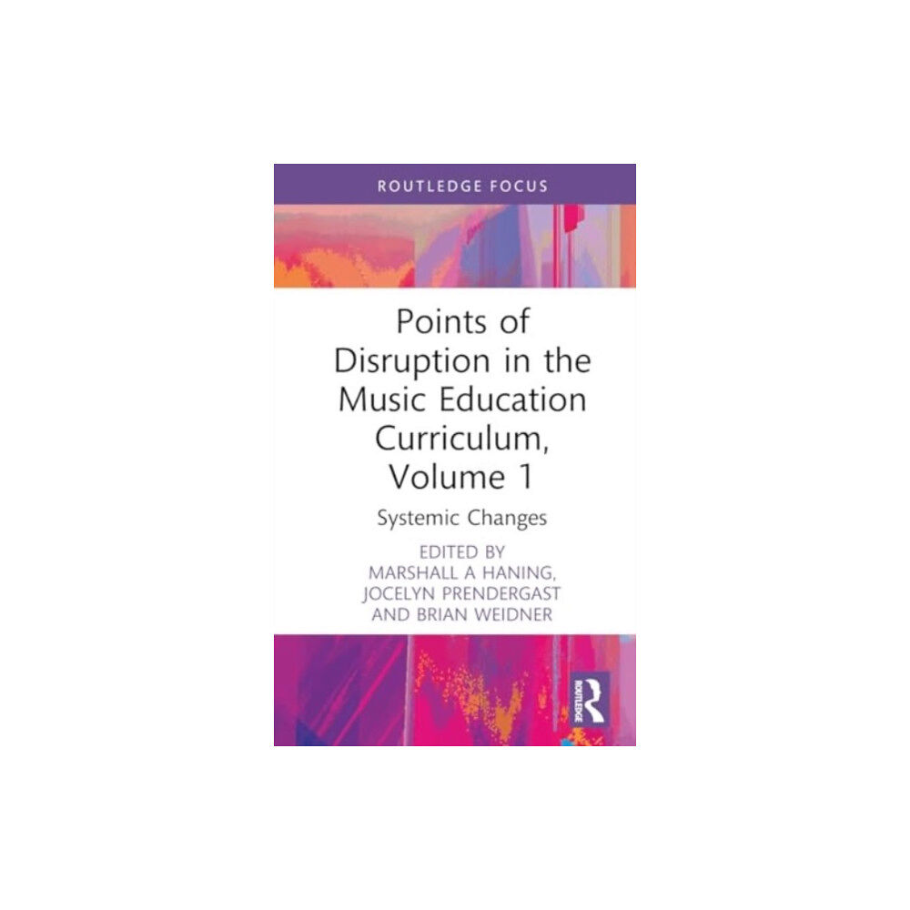 Taylor & francis ltd Points of Disruption in the Music Education Curriculum, Volume 1 (inbunden, eng)