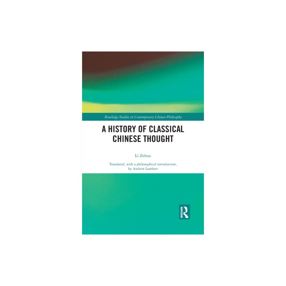 Taylor & francis ltd A History of Classical Chinese Thought (häftad, eng)