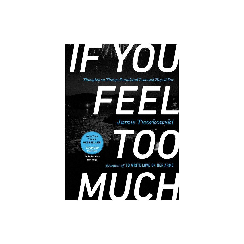 Tarcher/Putnam,US If You Feel Too Much - Expanded Edition (inbunden, eng)