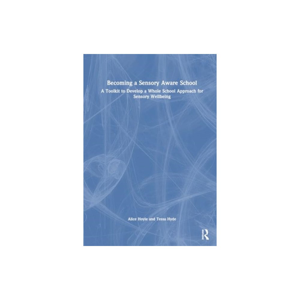 Taylor & francis ltd Becoming a Sensory Aware School (häftad, eng)