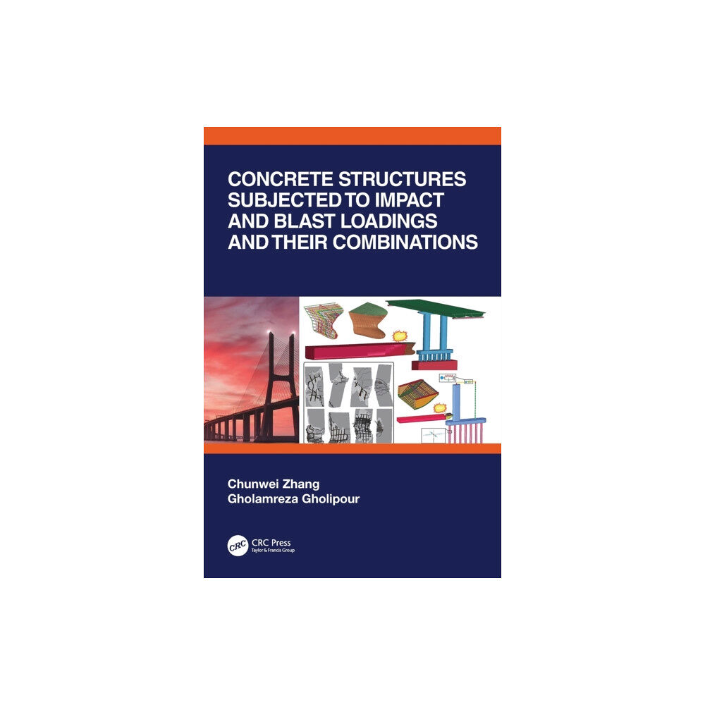 Taylor & francis ltd Concrete Structures Subjected to Impact and Blast Loadings and Their Combinations (inbunden, eng)