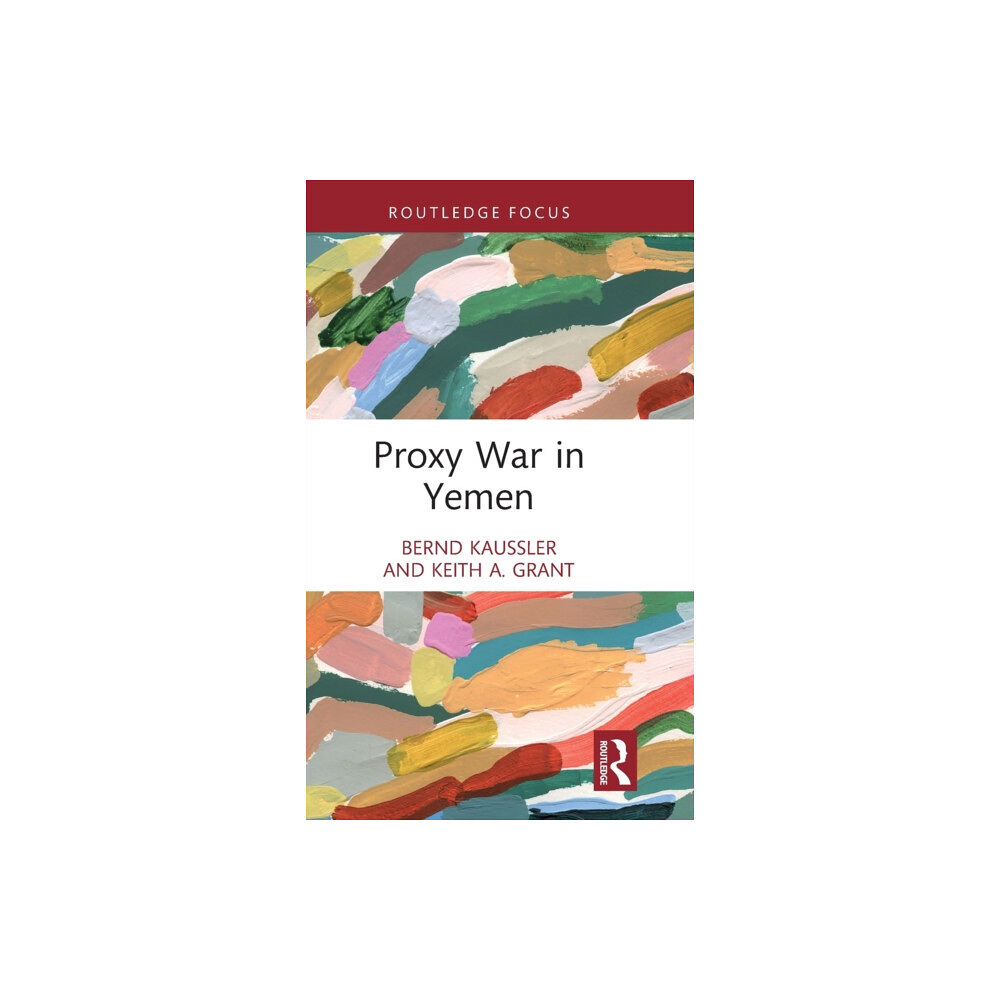 Taylor & francis ltd Proxy War in Yemen (inbunden, eng)