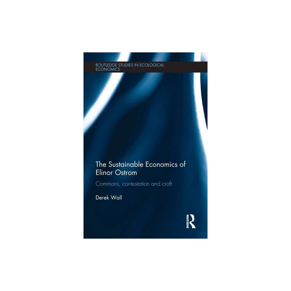 Taylor & francis ltd The Sustainable Economics of Elinor Ostrom (häftad, eng)