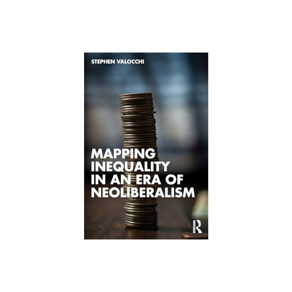 Taylor & francis ltd Mapping Inequality in an Era of Neoliberalism (häftad, eng)