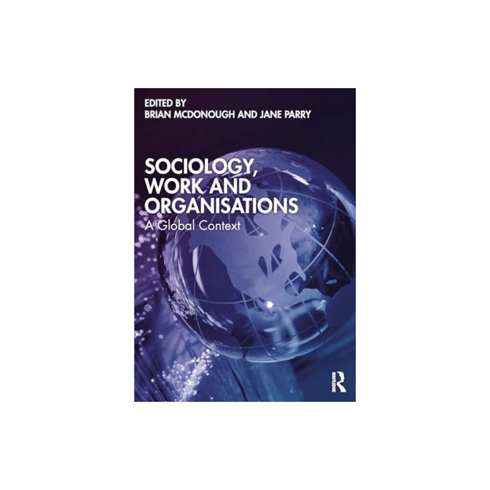 Taylor & francis ltd Sociology, Work, and Organisations (häftad, eng)