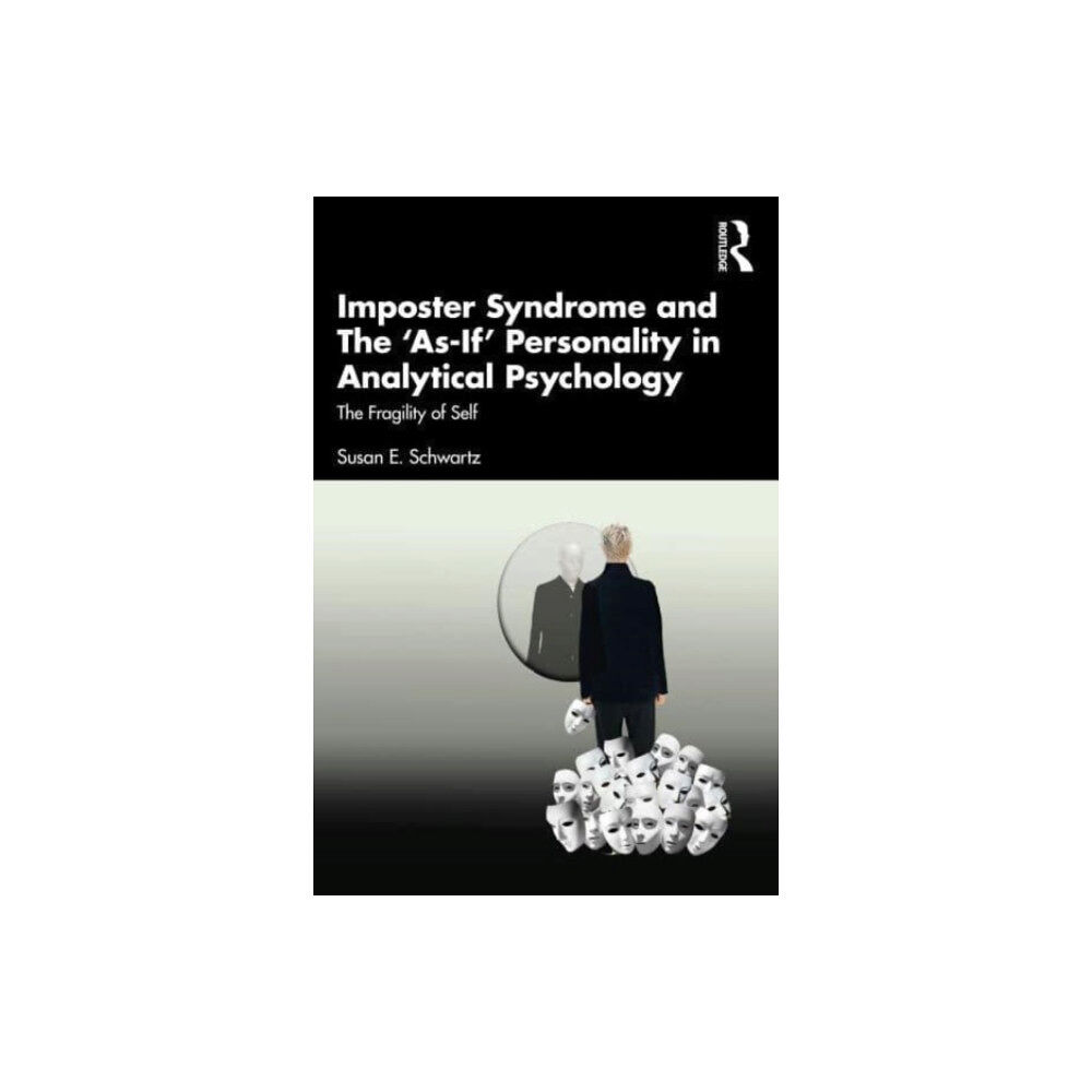 Taylor & francis ltd Imposter Syndrome and The ‘As-If’ Personality in Analytical Psychology (häftad, eng)
