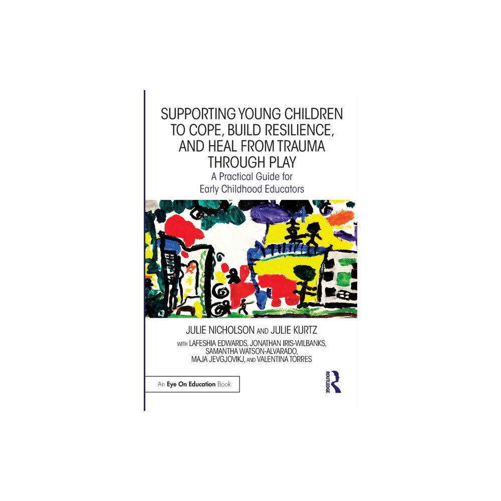 Taylor & francis ltd Supporting Young Children to Cope, Build Resilience, and Heal from Trauma through Play (häftad, eng)