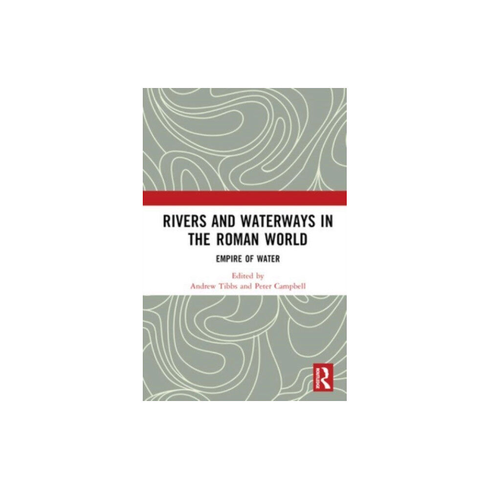 Taylor & francis ltd Rivers and Waterways in the Roman World (inbunden, eng)