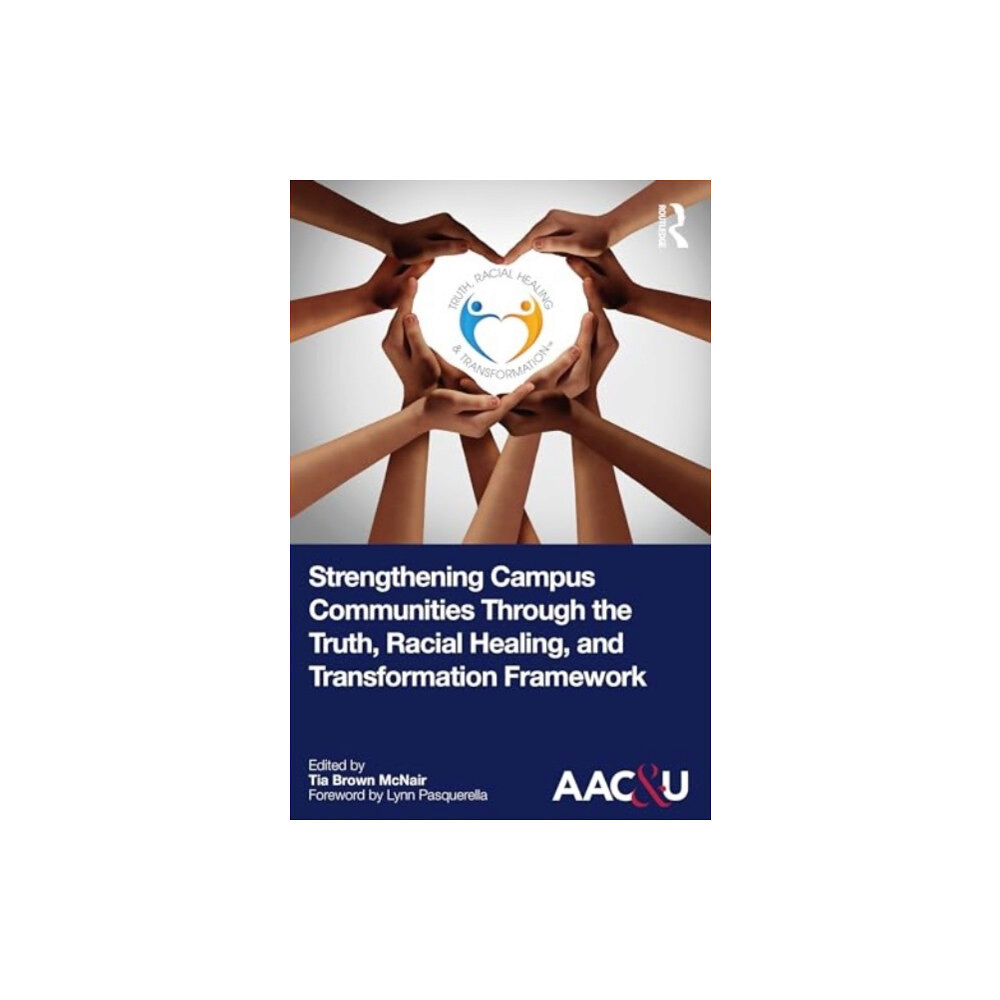 Taylor & francis ltd Strengthening Campus Communities Through the Truth, Racial Healing, and Transformation Framework (häftad, eng)