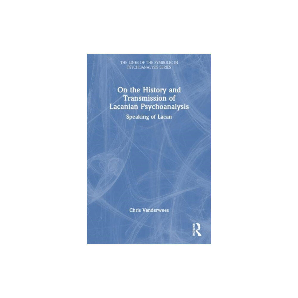 Taylor & francis ltd On the History and Transmission of Lacanian Psychoanalysis (häftad, eng)