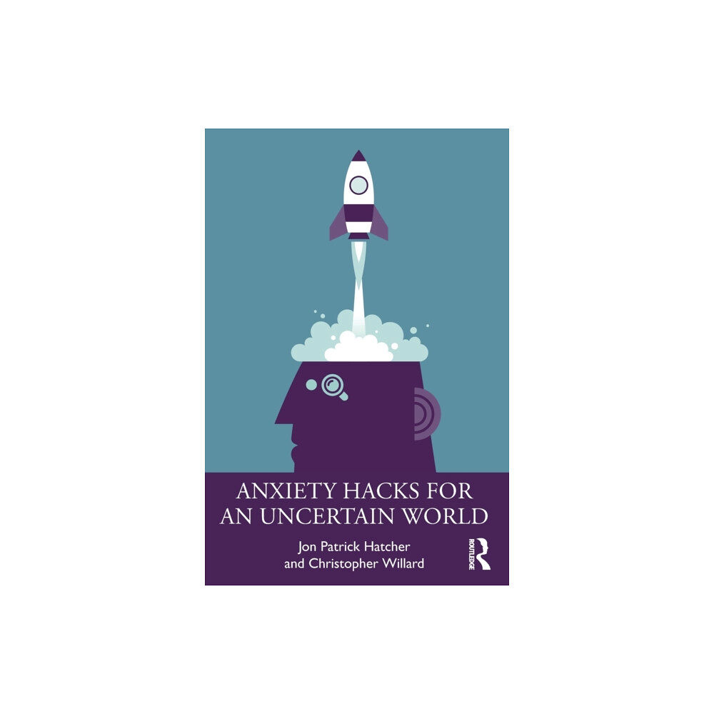 Taylor & francis ltd Anxiety Hacks for an Uncertain World (häftad, eng)