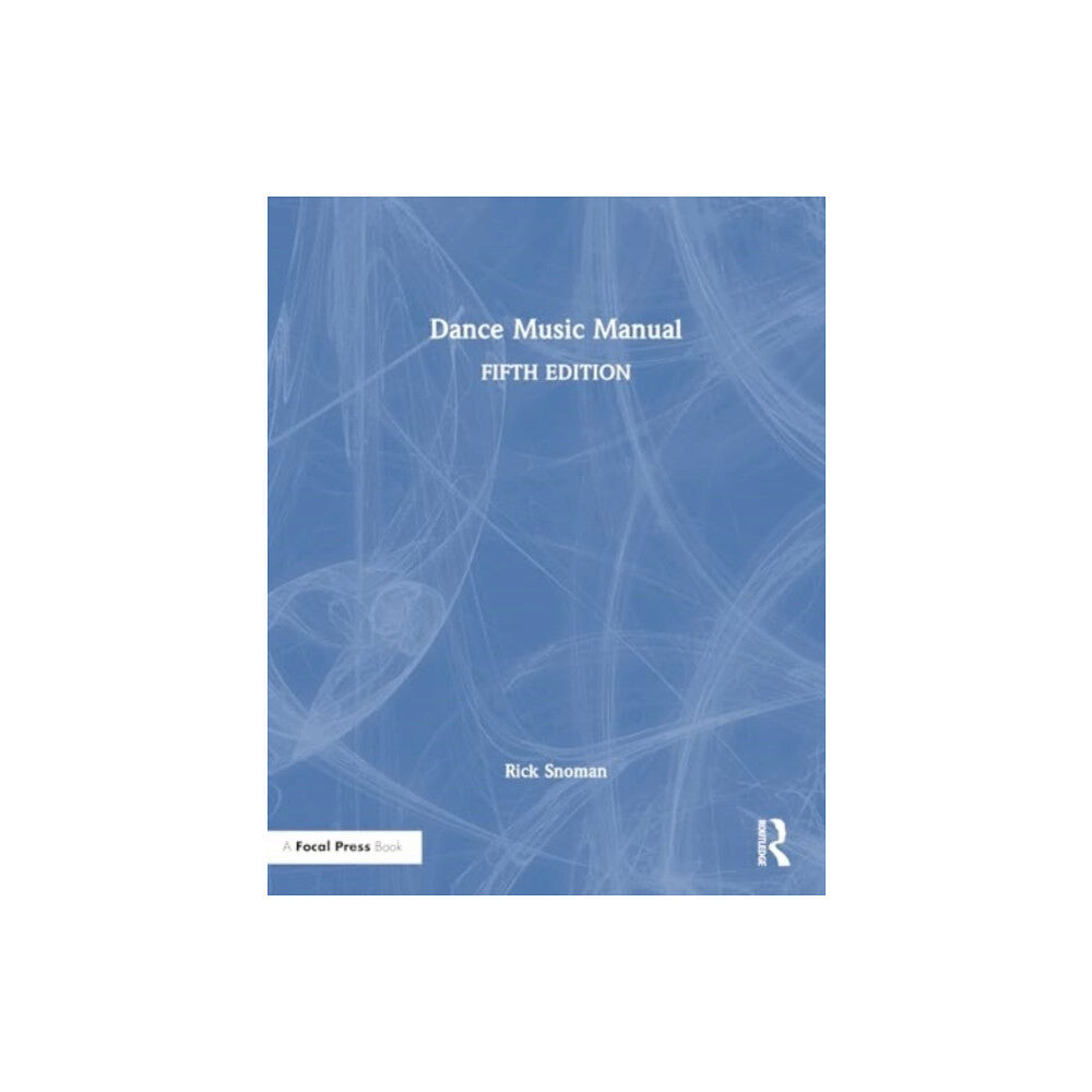 Taylor & francis ltd Dance Music Manual (häftad, eng)