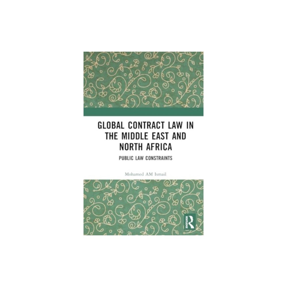 Taylor & francis ltd Global Contract Law in the Middle East and North Africa (inbunden, eng)