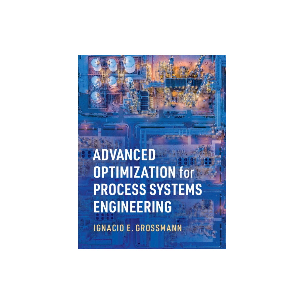 Cambridge University Press Advanced Optimization for Process Systems Engineering (inbunden, eng)