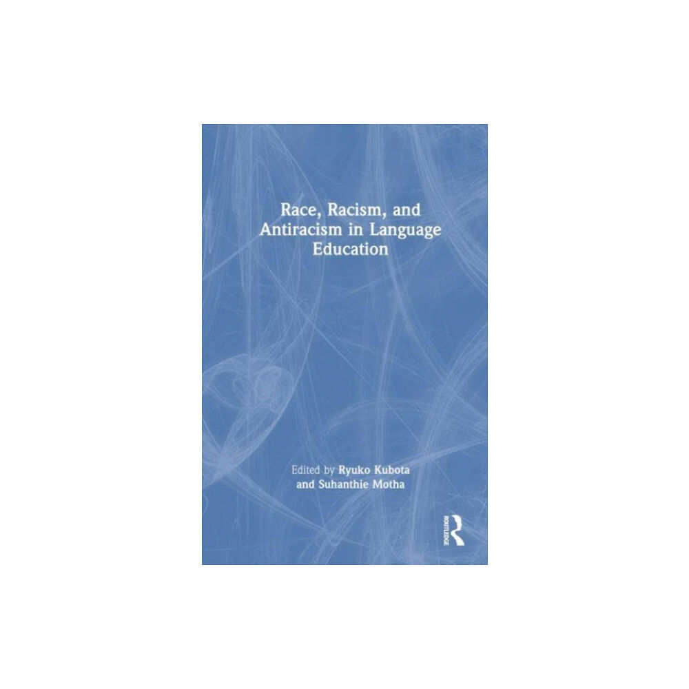 Taylor & francis ltd Race, Racism, and Antiracism in Language Education (häftad, eng)