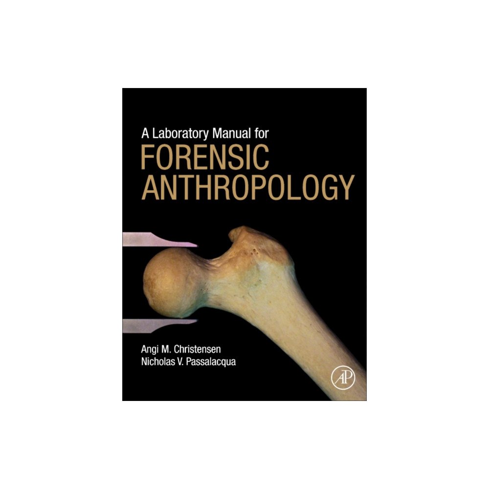 Elsevier Science Publishing Co Inc A Laboratory Manual for Forensic Anthropology (bok, spiral, eng)