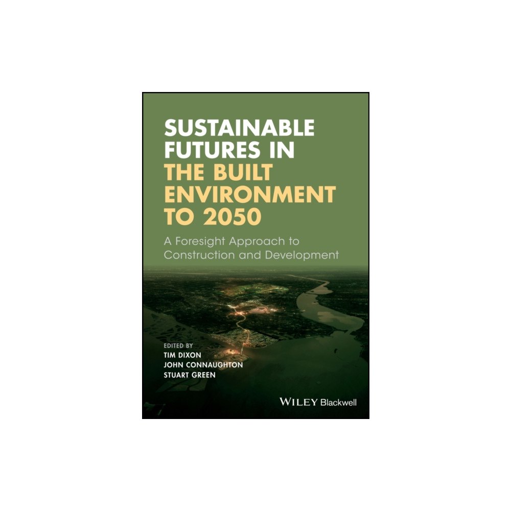 John Wiley And Sons Ltd Sustainable Futures in the Built Environment to 2050 (häftad, eng)