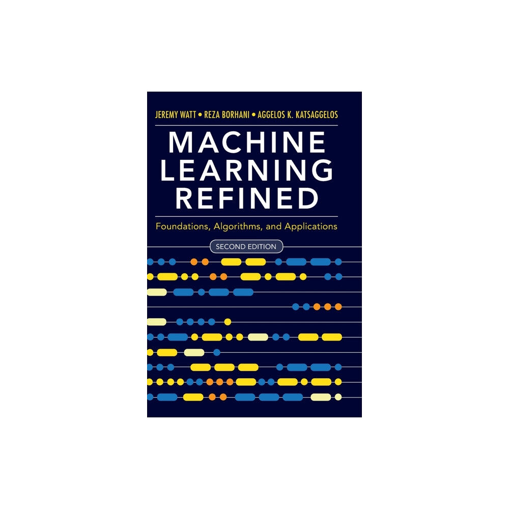Cambridge University Press Machine Learning Refined (inbunden, eng)