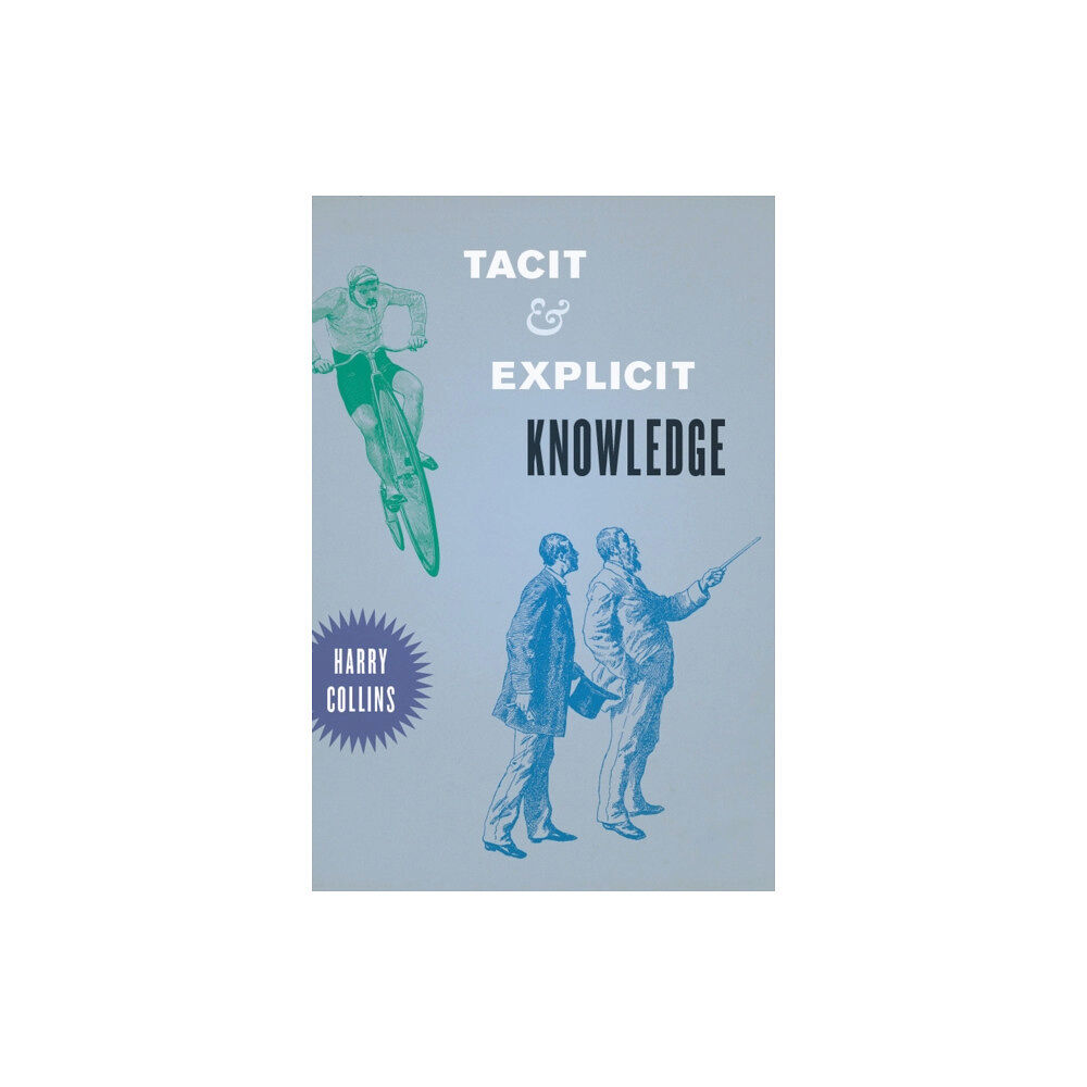 The university of chicago press Tacit and Explicit Knowledge (häftad, eng)