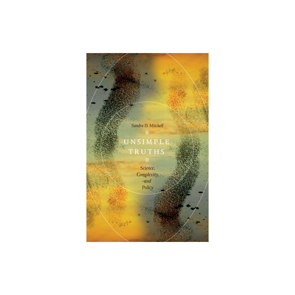 The university of chicago press Unsimple Truths – Science, Complexity, and Policy (häftad, eng)