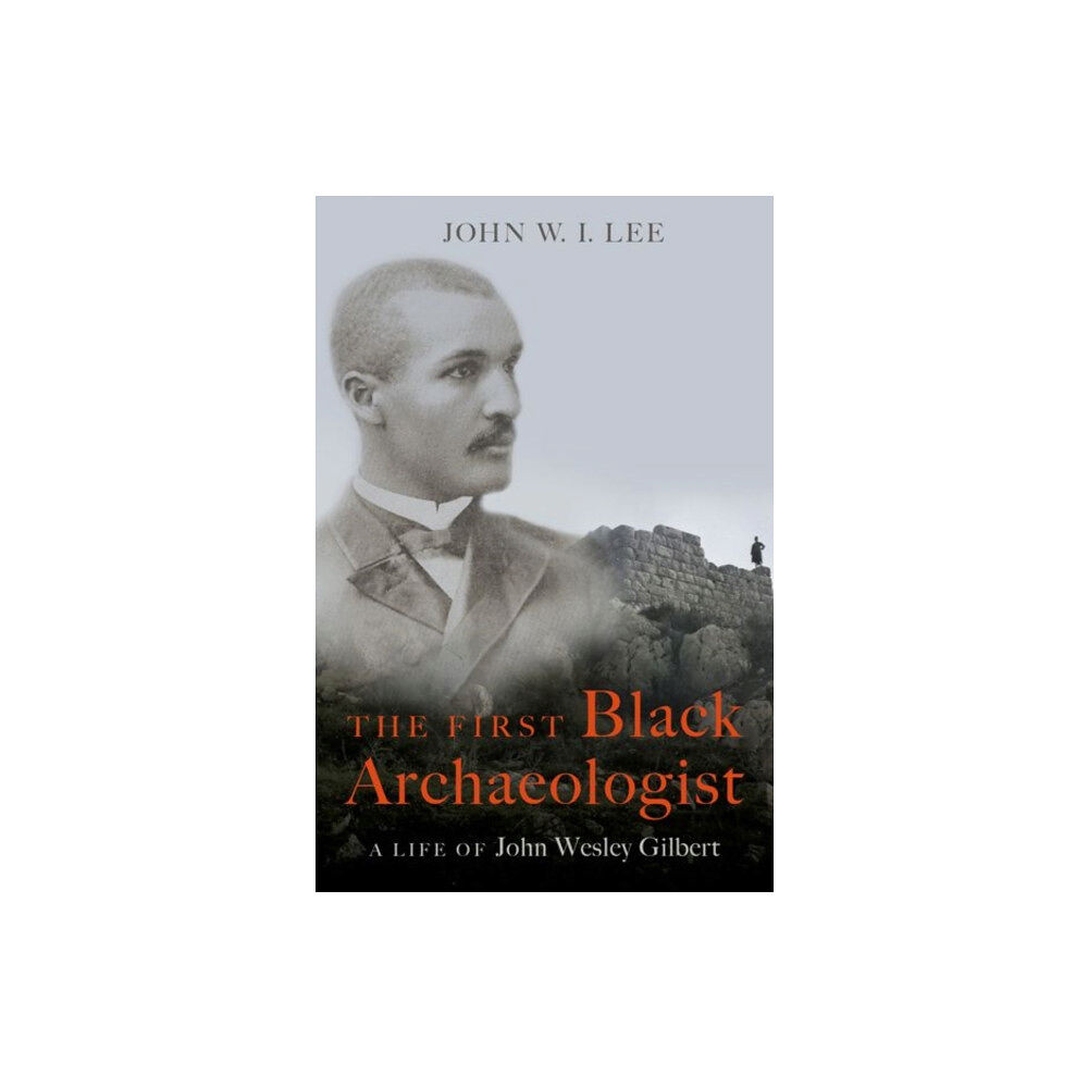 Oxford University Press Inc The First Black Archaeologist (inbunden, eng)