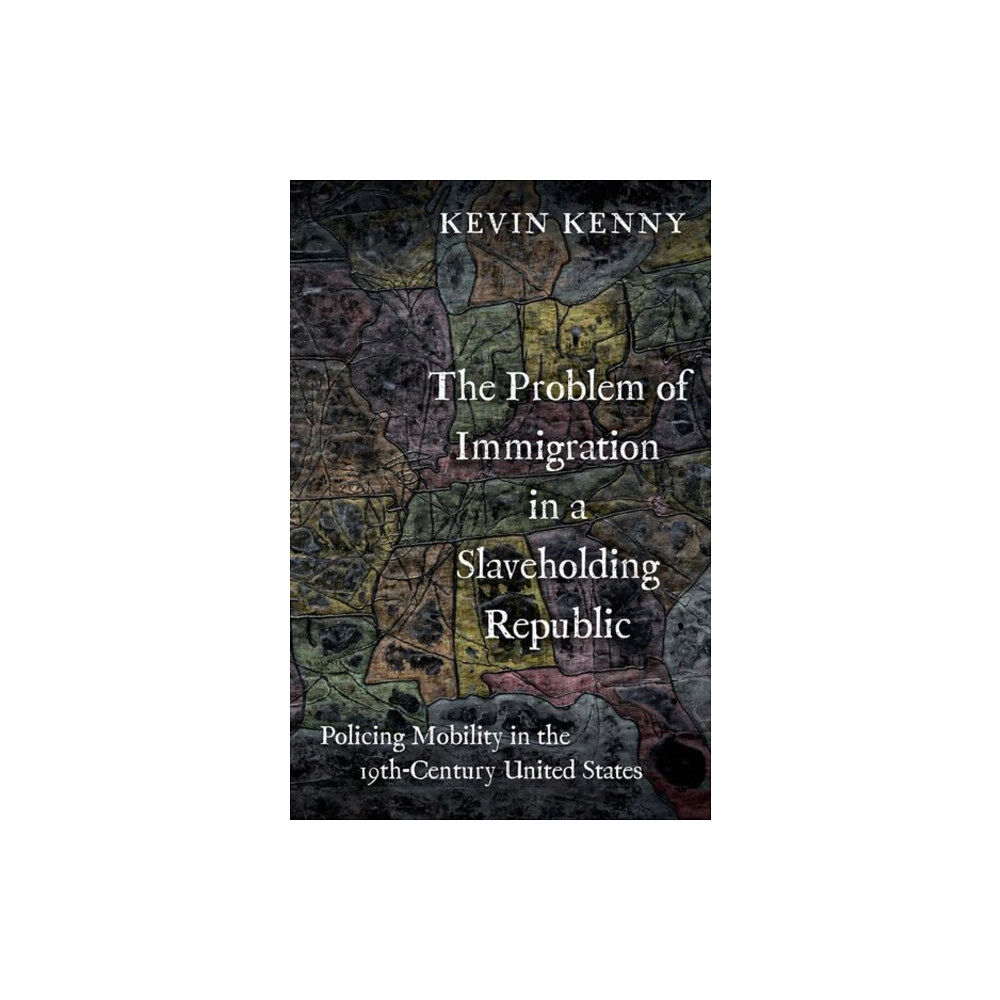 Oxford University Press Inc The Problem of Immigration in a Slaveholding Republic (inbunden, eng)