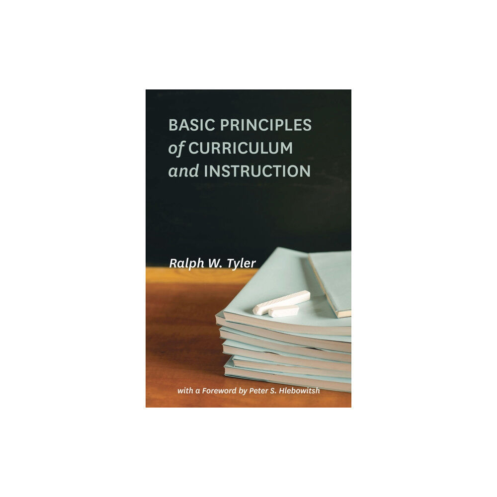 The university of chicago press Basic Principles of Curriculum and Instruction (häftad, eng)
