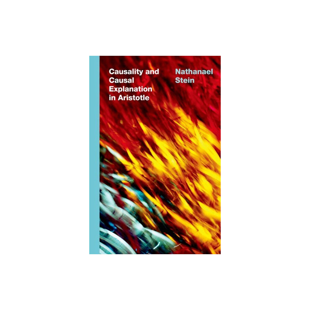 Oxford University Press Inc Causality and Causal Explanation in Aristotle (inbunden, eng)