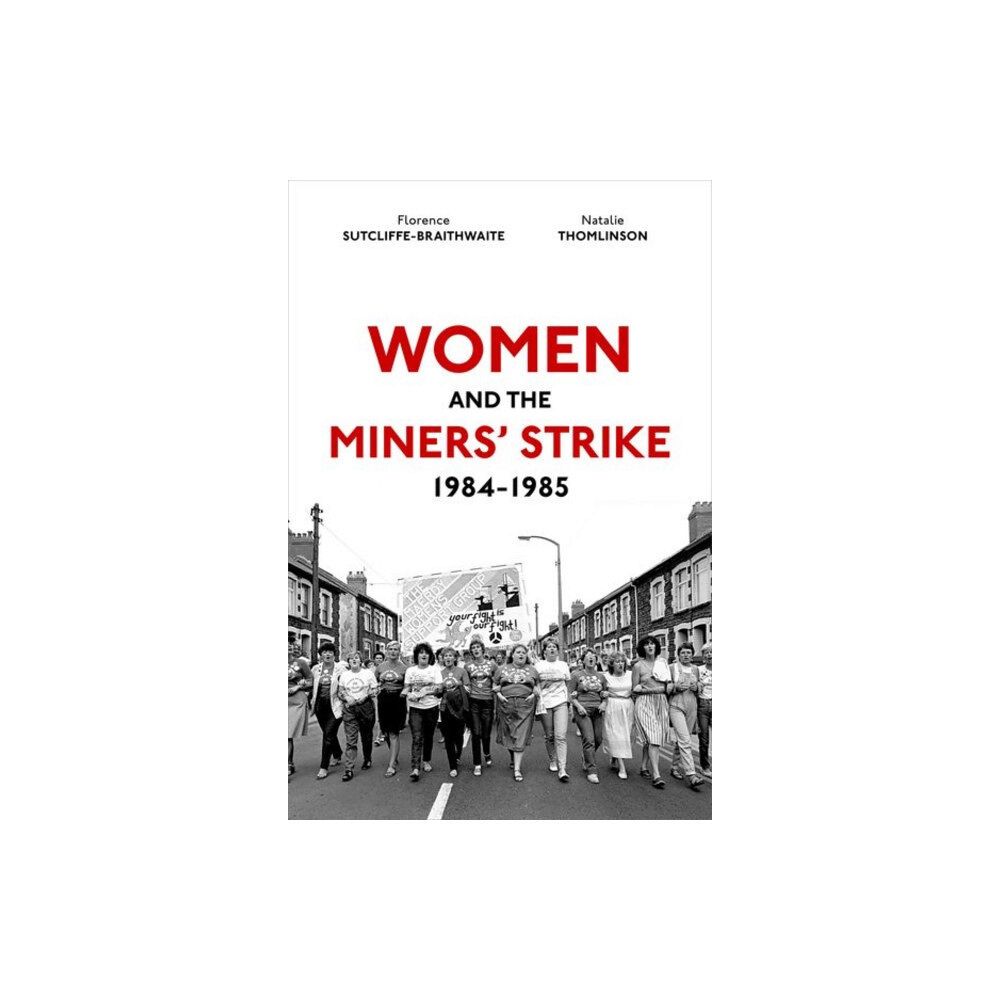 Oxford University Press Women and the Miners' Strike, 1984-1985 (inbunden, eng)