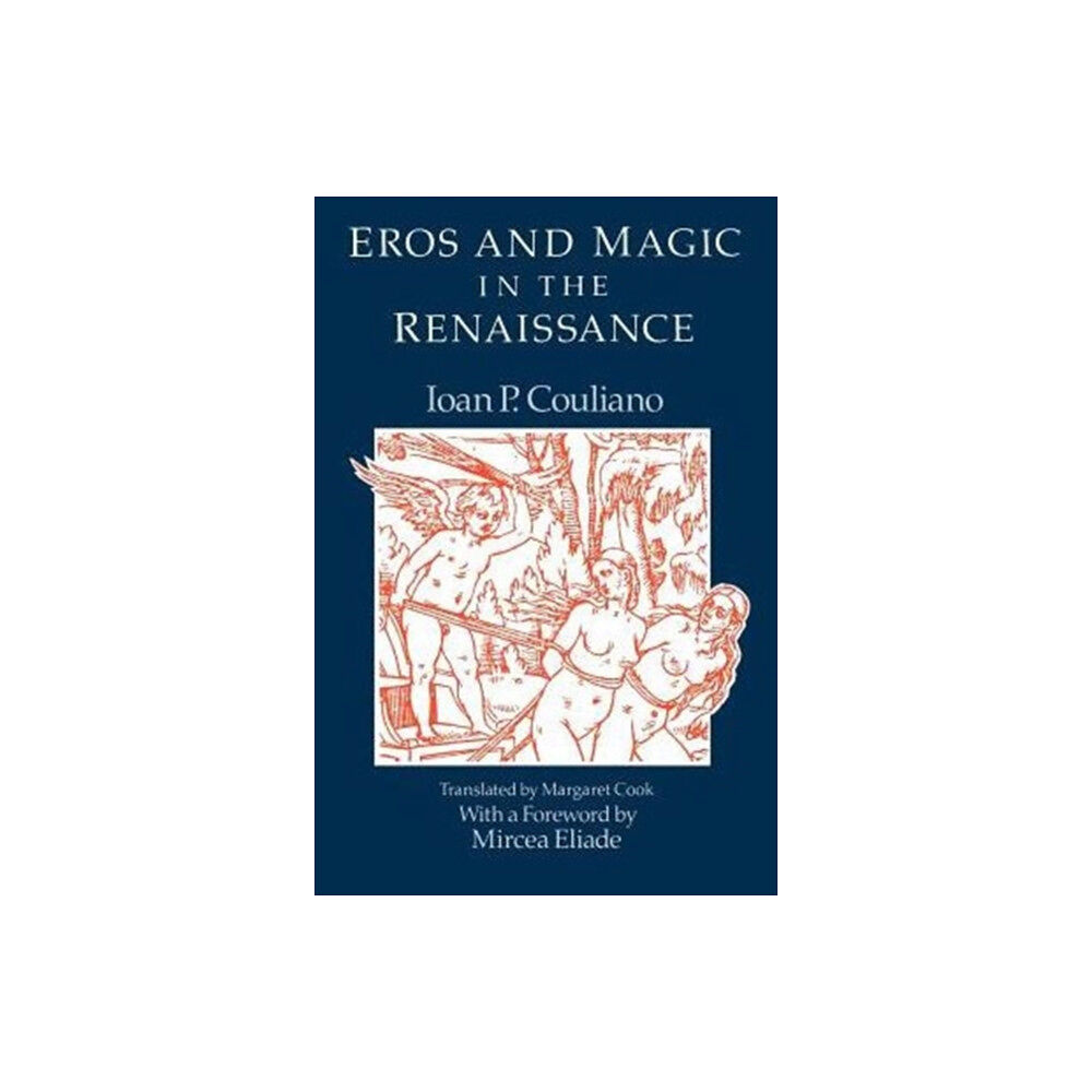 The university of chicago press Eros and Magic in the Renaissance (häftad, eng)